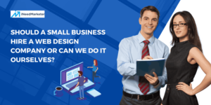 Should a small business hire a web design company or can we do it myself