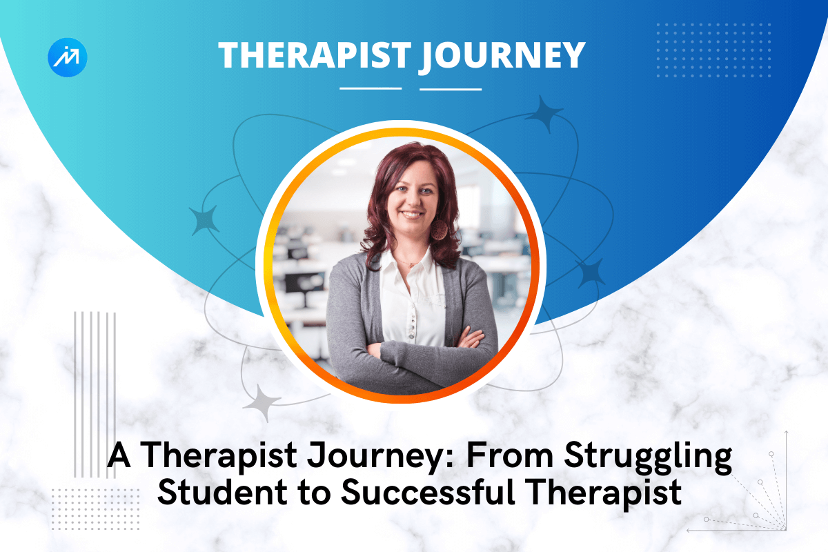 A Therapist Journey: From Struggling Student to Successful Therapist